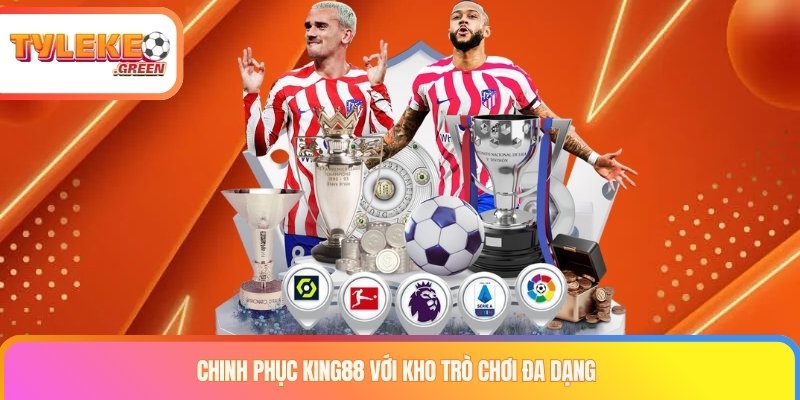 Chinh phục King88 với kho trò chơi đa dạng